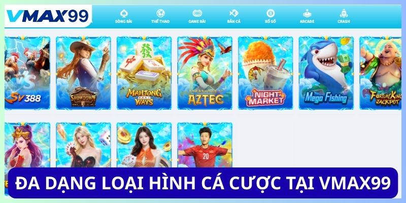 Đa dạng loại hình cá cược tại Vmax