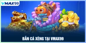 Bắn cá Xèng tại Vmax99