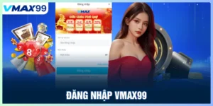 Đăng nhập Vmax99