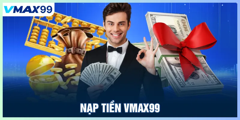 Nạp tiền Vmax99