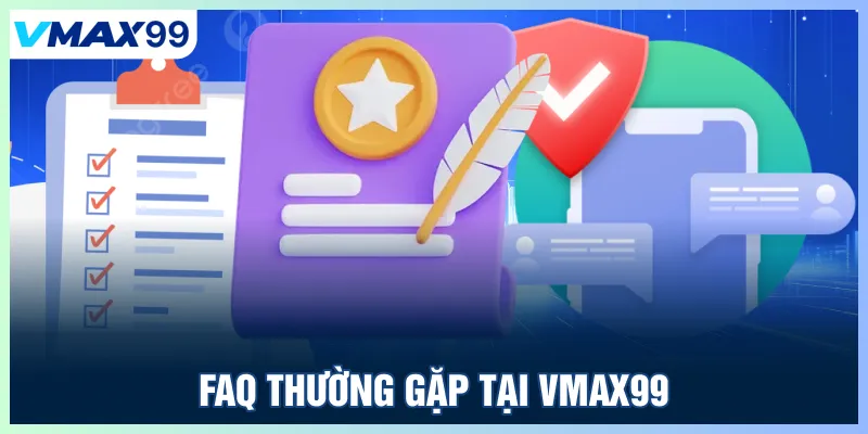 FAQ câu hỏi thường gặp và giải đáp